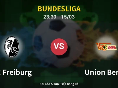 Soi Kèo SC Freiburg vs Union Berlin – 23:30 15/03 | Nhận Định, Dự Đoán Tỷ Số