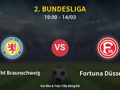 Soi Kèo Eintracht Braunschweig vs Fortuna Düsseldorf – 19:00 14/03 | Nhận Định, Dự Đoán Tỷ Số