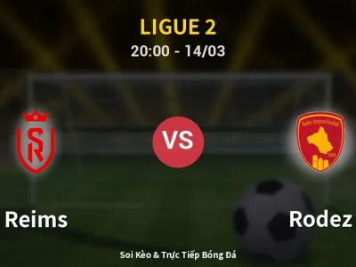 Soi Kèo Reims vs Rodez – 20:00 14/03 | Nhận Định, Dự Đoán Tỷ Số