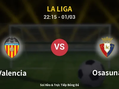 🔴 Trực Tiếp: Valencia 0-0 Osasuna – Link Xem La Liga (Full HD)