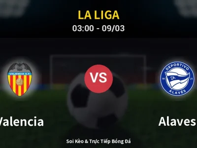 Kết Quả: Valencia 3-2 Alaves – Highlight & Bàn Thắng | La Liga