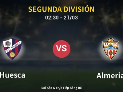 Soi Kèo Huesca vs Almeria – 02:30 21/03 | Nhận Định, Dự Đoán Tỷ Số