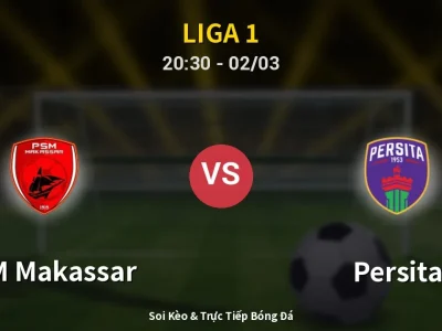 Kết Quả: PSM Makassar 2-4 Persita – Highlight & Bàn Thắng | Liga 1