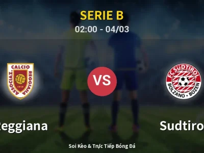 Kết Quả: Reggiana 0-4 Sudtirol – Highlight & Bàn Thắng | Serie B