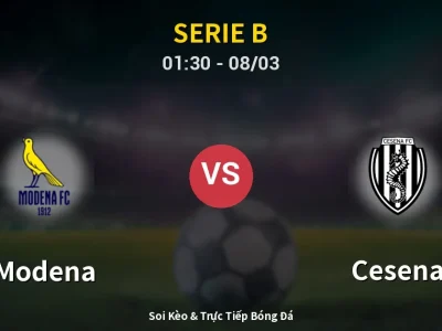Kết Quả: Modena 0-0 Cesena – Highlight & Bàn Thắng | Serie B
