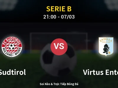 🔴 Trực Tiếp: Sudtirol 0-0 Virtus Entella – Link Xem Serie B (Full HD)