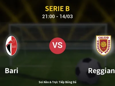 Soi Kèo Bari vs Reggiana – 21:00 14/03 | Nhận Định, Dự Đoán Tỷ Số