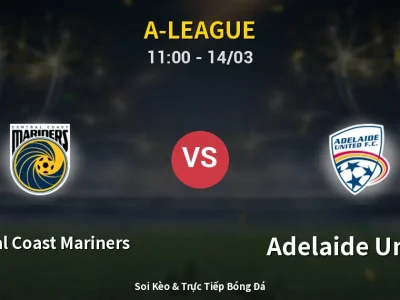 Soi Kèo Central Coast Mariners vs Adelaide United – 11:00 14/03 | Nhận Định, Dự Đoán Tỷ Số