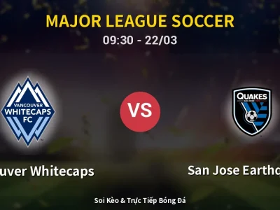 Kết Quả: Vancouver Whitecaps 0-1 San Jose Earthquakes – Highlight & Bàn Thắng | Major League Soccer