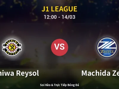 Soi Kèo Kashiwa Reysol vs Machida Zelvia – 12:00 14/03 | Nhận Định, Dự Đoán Tỷ Số
