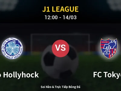 Soi Kèo Mito Hollyhock vs FC Tokyo – 12:00 14/03 | Nhận Định, Dự Đoán Tỷ Số