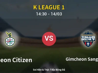 Soi Kèo Daejeon Citizen vs Gimcheon Sangmu FC – 14:30 14/03 | Nhận Định, Dự Đoán Tỷ Số