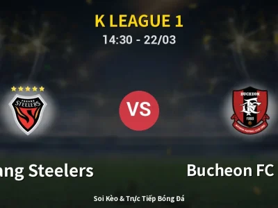 Kết Quả: Pohang Steelers 0-0 Bucheon FC 1995 – Highlight & Bàn Thắng | K League 1