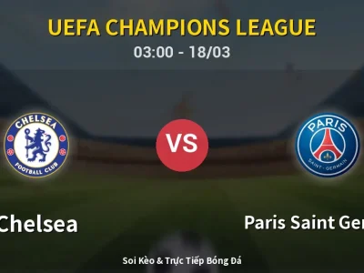 Kết Quả: Chelsea 0-3 Paris Saint Germain – Highlight & Bàn Thắng | UEFA Champions League