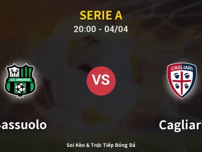 Soi Kèo Sassuolo vs Cagliari – 20:00 04/04 | Nhận Định, Dự Đoán Tỷ Số