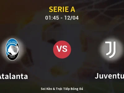 🔴 Trực Tiếp: Atalanta 0-0 Juventus – Link Xem Serie A (Full HD)