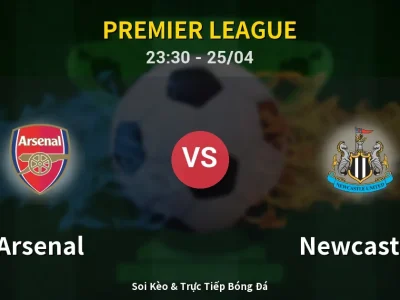 Soi Kèo Arsenal vs Newcastle – 23:30 25/04 | Nhận Định, Dự Đoán Tỷ Số