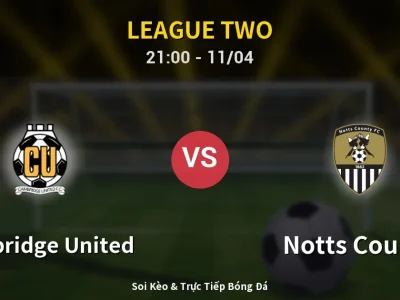 Soi Kèo Cambridge United vs Notts County – 21:00 11/04 | Nhận Định, Dự Đoán Tỷ Số
