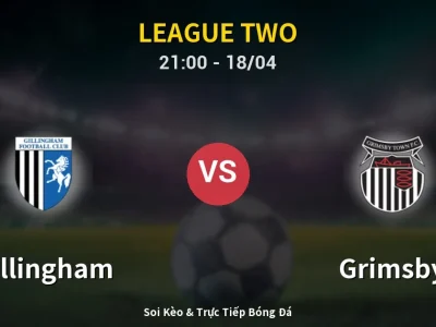 Soi Kèo Gillingham vs Grimsby – 21:00 18/04 | Nhận Định, Dự Đoán Tỷ Số