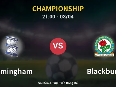 🔴 Trực Tiếp: Birmingham 0-1 Blackburn – Link Xem Championship (Full HD)