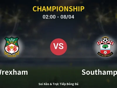 Kết Quả: Wrexham 1-5 Southampton – Highlight & Bàn Thắng | Championship