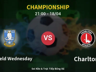 Soi Kèo Sheffield Wednesday vs Charlton – 21:00 18/04 | Nhận Định, Dự Đoán Tỷ Số