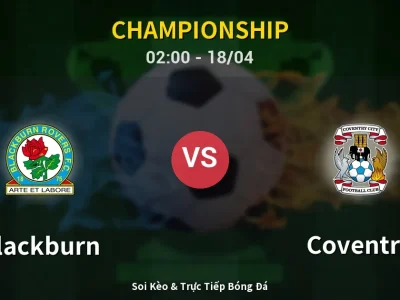 Soi Kèo Blackburn vs Coventry – 02:00 18/04 | Nhận Định, Dự Đoán Tỷ Số