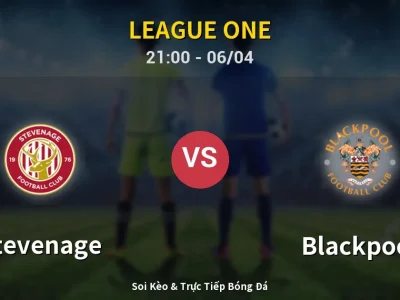 Soi Kèo Stevenage vs Blackpool – 21:00 06/04 | Nhận Định, Dự Đoán Tỷ Số