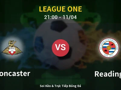 Soi Kèo Doncaster vs Reading – 21:00 11/04 | Nhận Định, Dự Đoán Tỷ Số