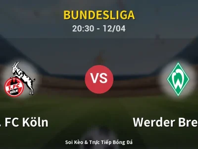 Soi Kèo 1. FC Köln vs Werder Bremen – 20:30 12/04 | Nhận Định, Dự Đoán Tỷ Số