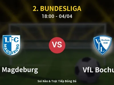 Soi Kèo 1. FC Magdeburg vs VfL Bochum – 18:00 04/04 | Nhận Định, Dự Đoán Tỷ Số