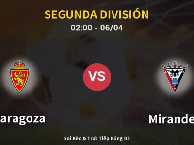 Kết Quả: Zaragoza 1-2 Mirandes – Highlight & Bàn Thắng | Segunda División