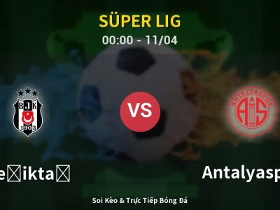 🔴 Trực Tiếp: Beşiktaş 4-2 Antalyaspor – Link Xem Süper Lig (Full HD)