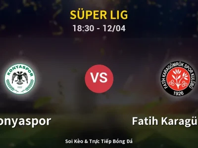🔴 Trực Tiếp: Konyaspor 2-0 Fatih Karagümrük – Link Xem Süper Lig (Full HD)