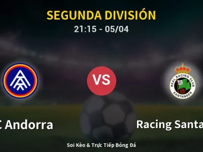 Soi Kèo FC Andorra vs Racing Santander – 21:15 05/04 | Nhận Định, Dự Đoán Tỷ Số