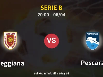 Soi Kèo Reggiana vs Pescara – 20:00 06/04 | Nhận Định, Dự Đoán Tỷ Số