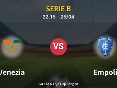 Soi Kèo Venezia vs Empoli – 22:15 25/04 | Nhận Định, Dự Đoán Tỷ Số