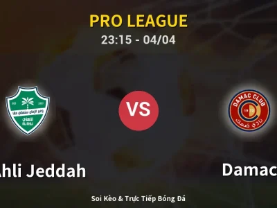 Soi Kèo Al-Ahli Jeddah vs Damac – 23:15 04/04 | Nhận Định, Dự Đoán Tỷ Số