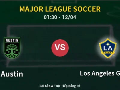 Kết Quả: Austin 1-2 Los Angeles Galaxy – Highlight & Bàn Thắng | Major League Soccer