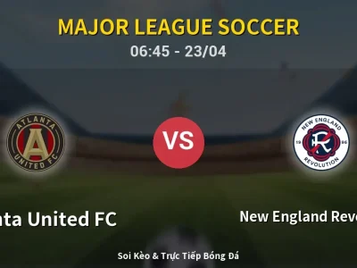 Kết Quả: Atlanta United FC 1-2 New England Revolution – Highlight & Bàn Thắng | Major League Soccer