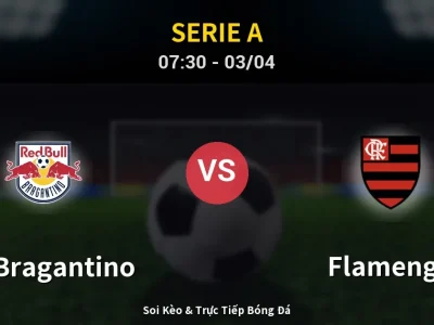 Kết Quả: RB Bragantino 3-0 Flamengo – Highlight & Bàn Thắng | Serie A
