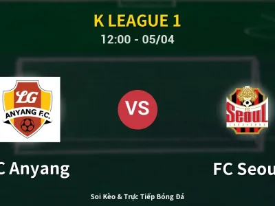 🔴 Trực Tiếp: FC Anyang 1-1 FC Seoul – Link Xem K League 1 (Full HD)