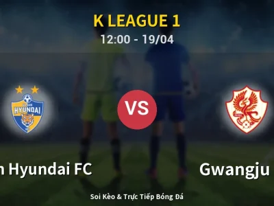 Kết Quả: Ulsan Hyundai FC 5-1 Gwangju FC – Highlight & Bàn Thắng | K League 1