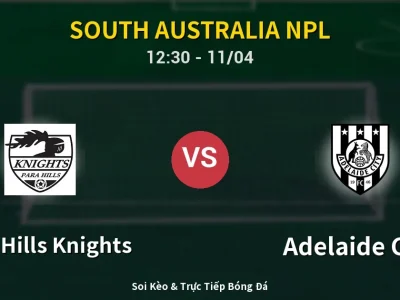 Soi Kèo Para Hills Knights vs Adelaide City – 12:30 11/04 | Nhận Định, Dự Đoán Tỷ Số