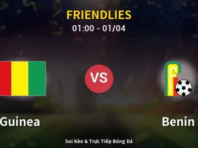 Kết Quả: Guinea 0-1 Benin – Highlight & Bàn Thắng | Friendlies