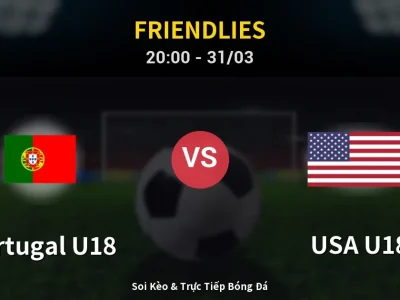 Soi Kèo Portugal U18 vs USA U18 – 20:00 31/03 | Nhận Định, Dự Đoán Tỷ Số