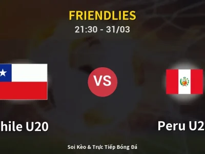 Soi Kèo Chile U20 vs Peru U20 – 21:30 31/03 | Nhận Định, Dự Đoán Tỷ Số