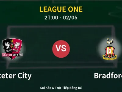 Soi Kèo Exeter City vs Bradford – 21:00 02/05 | Nhận Định, Dự Đoán Tỷ Số