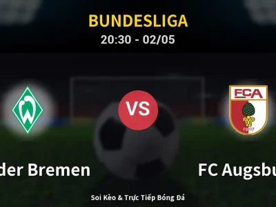 Soi Kèo Werder Bremen vs FC Augsburg – 20:30 02/05 | Nhận Định, Dự Đoán Tỷ Số