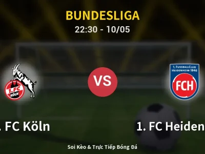 Soi Kèo 1. FC Köln vs 1. FC Heidenheim – 22:30 10/05 | Nhận Định, Dự Đoán Tỷ Số